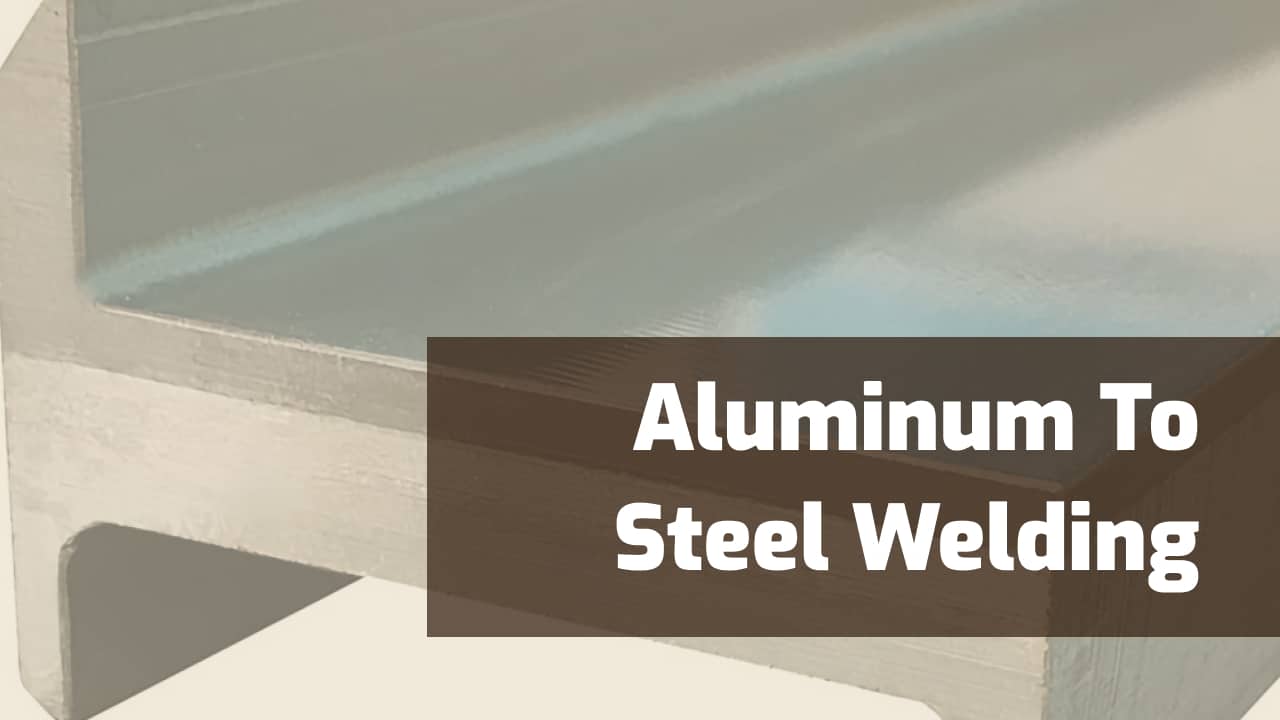 can you weld aluminum to steel