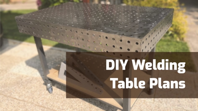 15 DIY Welding Table Plans – Free & Paid Plans