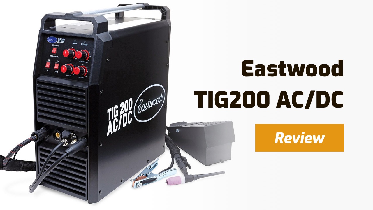 eastwood tig 200 ac dc review new