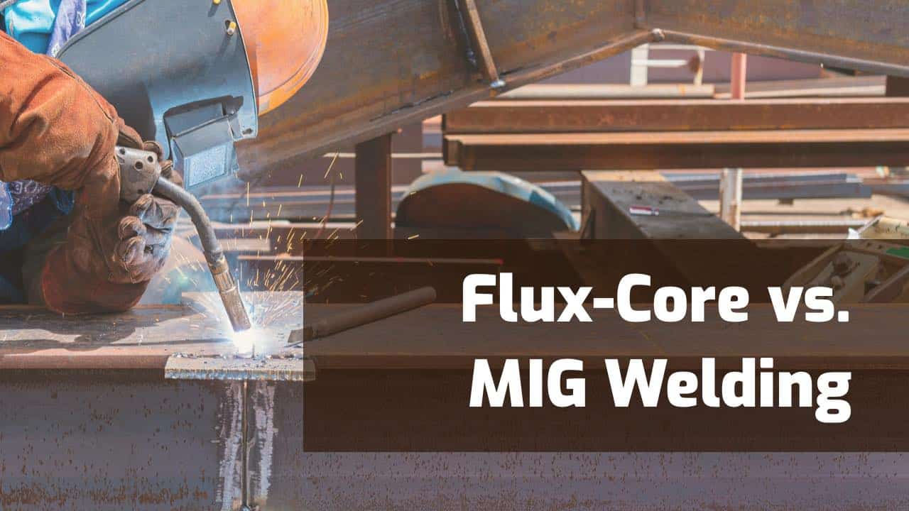 Difference between Mig Vs Flux Core Welding 