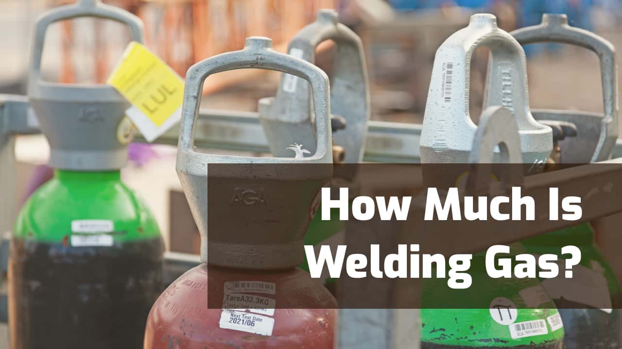 How Much Does Welding Gas Cost? & Where to Buy It?