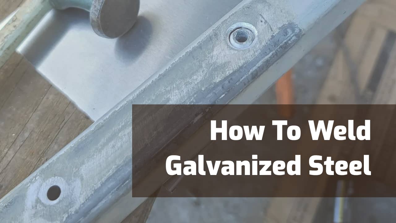 how to weld galvanized steel safely