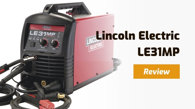 Lincoln LE31MP Multi-Process Welder Review