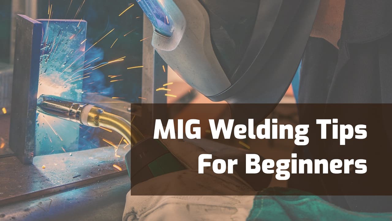 mig welding tips and tricks