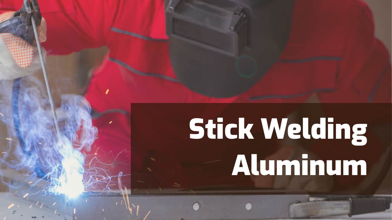 stick welding aluminum