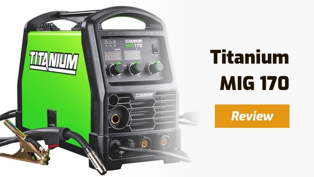 Titanium MIG 170 Review – Is It Worth It?