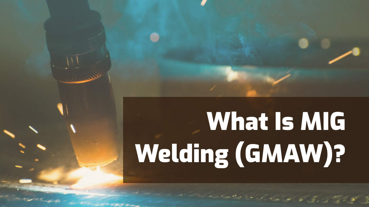 what is mig welding (gmaw)